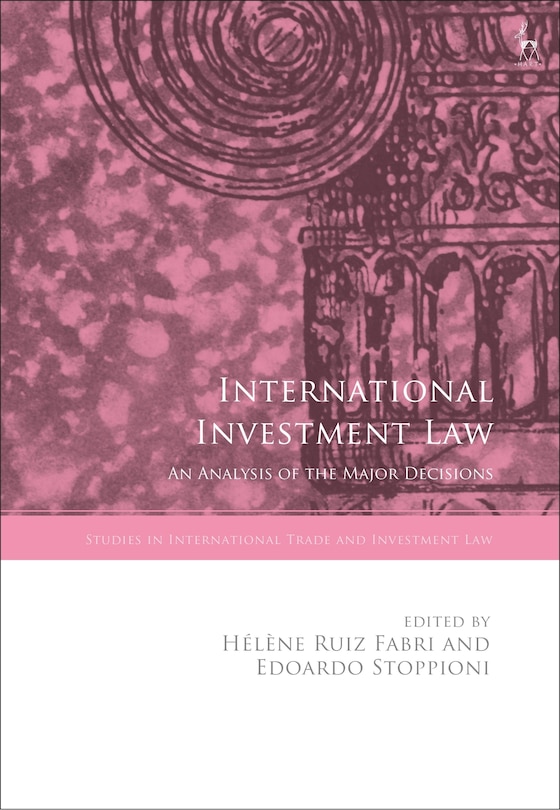 International Investment Law: An Analysis Of The Major Decisions