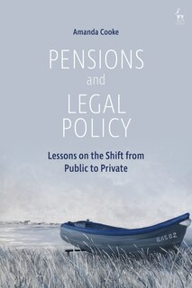 Pensions And Legal Policy: Lessons On The Shift From Public To Private