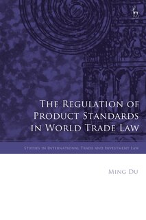 Couverture_The Regulation Of Product Standards In World Trade Law