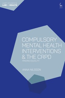 Front cover_Compulsory Mental Health Interventions And The Crpd