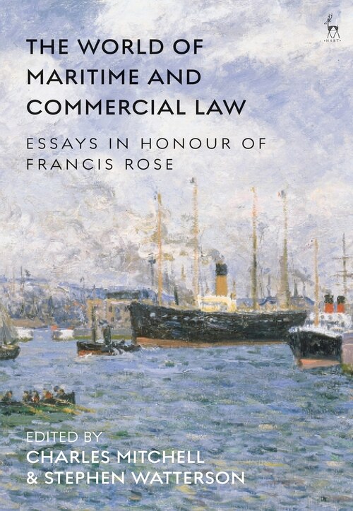 The World Of Maritime And Commercial Law: Essays In Honour Of Francis Rose