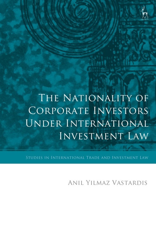 Couverture_The Nationality Of Corporate Investors Under International Investment Law