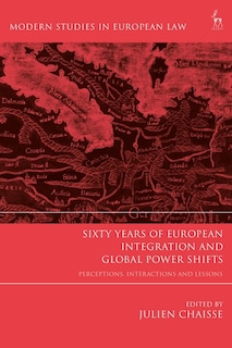 Front cover_Sixty Years Of European Integration And Global Power Shifts