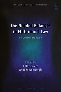 Front cover_The Needed Balances In Eu Criminal Law