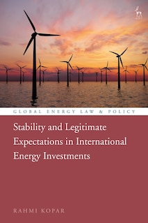 Front cover_Stability And Legitimate Expectations In International Energy Investments