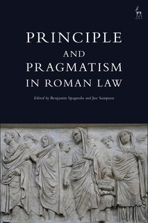 Front cover_Principle And Pragmatism In Roman Law