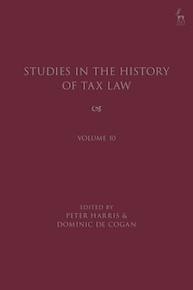 Front cover_Studies In The History Of Tax Law, Volume 10