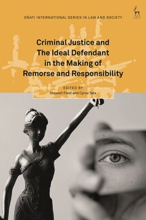 Couverture_Criminal Justice and the Ideal Defendant in the Making of Remorse and Responsibility