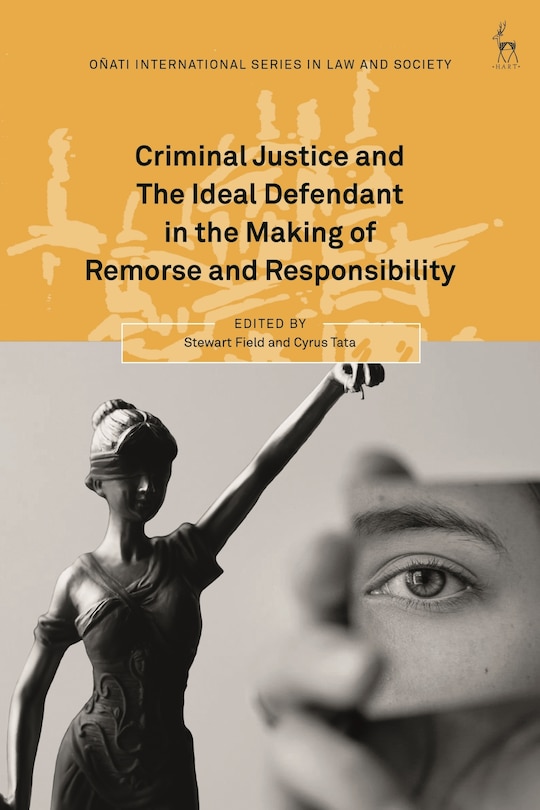 Couverture_Criminal Justice and the Ideal Defendant in the Making of Remorse and Responsibility