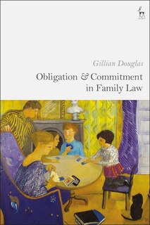 Front cover_Obligation And Commitment In Family Law