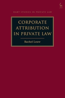 Corporate Attribution In Private Law