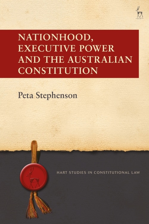 Front cover_Nationhood, Executive Power And The Australian Constitution