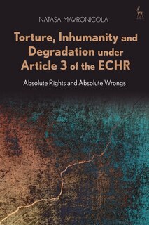 Front cover_Torture, Inhumanity And Degradation Under Article 3 Of The Echr