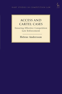 Access And Cartel Cases: Ensuring Effective Competition Law Enforcement