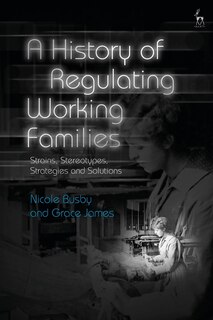 Front cover_A History Of Regulating Working Families