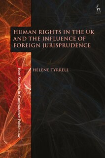 Front cover_Human Rights In The Uk And The Influence Of Foreign Jurisprudence