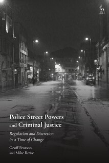 Front cover_Police Street Powers And Criminal Justice