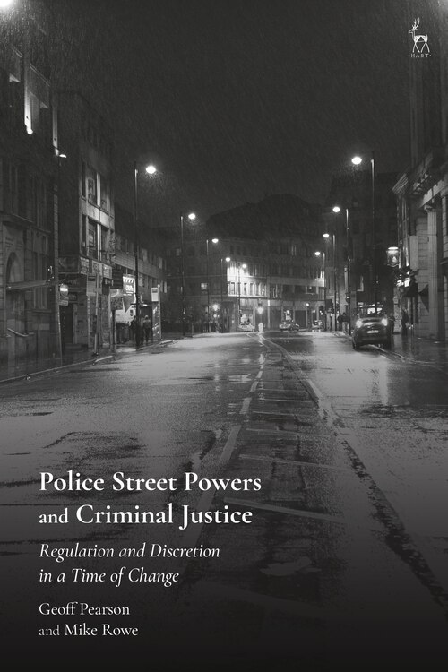 Front cover_Police Street Powers And Criminal Justice