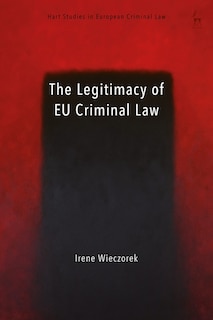 Couverture_The Legitimacy Of Eu Criminal Law