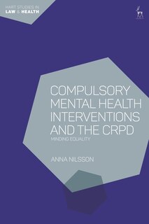 Front cover_Compulsory Mental Health Interventions And The Crpd