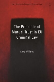 Couverture_The Principle Of Mutual Trust In Eu Criminal Law