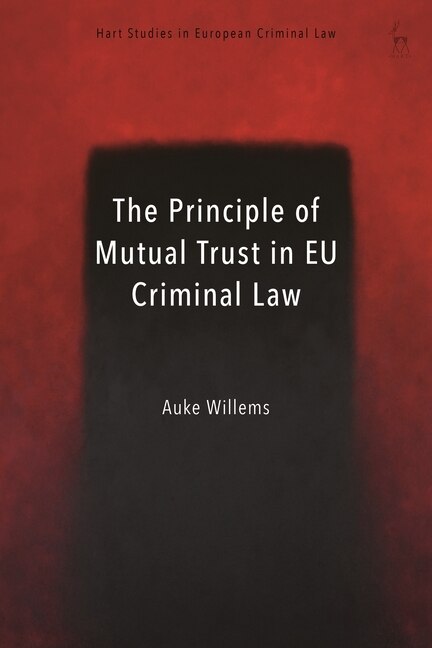 Couverture_The Principle Of Mutual Trust In Eu Criminal Law