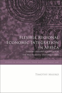 Flexible Regional Economic Integration In Africa: Lessons And Implications For The Multilateral Trading System