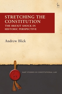 Stretching The Constitution: The Brexit Shock In Historic Perspective