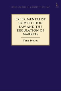 Front cover_Experimentalist Competition Law And The Regulation Of Markets