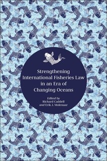 Couverture_Strengthening International Fisheries Law In An Era Of Changing Oceans