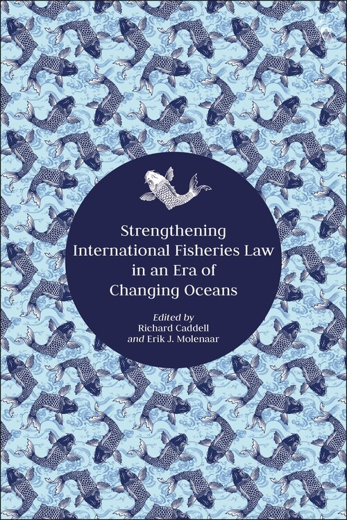 Couverture_Strengthening International Fisheries Law In An Era Of Changing Oceans