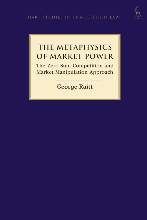 The Metaphysics Of Market Power: The Zero-sum Competition And Market Manipulation Approach