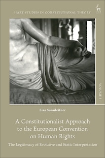 Front cover_A Constitutionalist Approach to the European Convention on Human Rights
