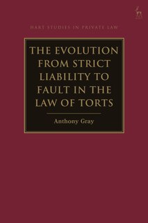 Front cover_Evolution from Strict Liability to Fault in the Law of Torts