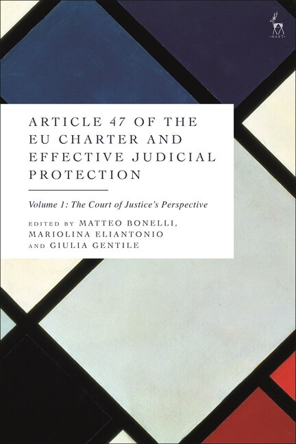 Front cover_Article 47 of the EU Charter and Effective Judicial Protection, Volume 1