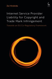 Internet Service Provider Liability For Copyright And Trade Mark Infringement: Towards An Eu Co-regulatory Framework