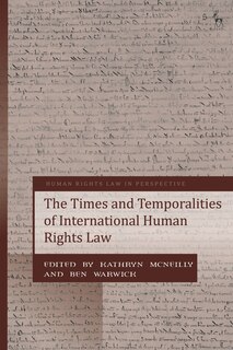 Front cover_The Times And Temporalities Of International Human Rights Law