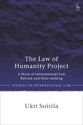 The Law of Humanity Project: A Story of International Law Reform and State-making