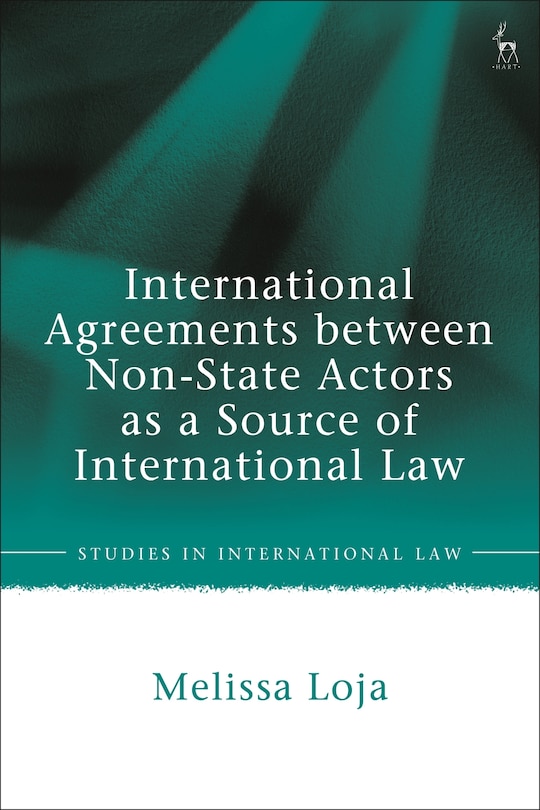 Front cover_International Agreements Between Non-state Actors As A Source Of International Law