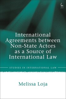 Front cover_International Agreements between Non-State Actors as a Source of International Law
