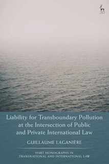 Front cover_Liability for Transboundary Pollution at the Intersection of Public and Private International Law