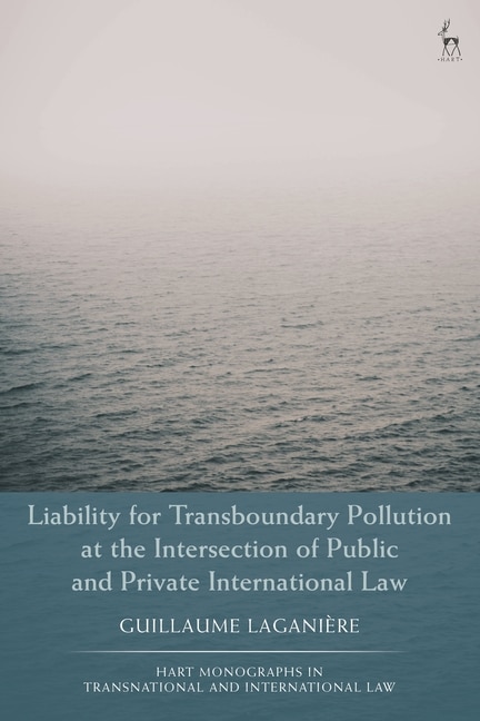 Front cover_Liability for Transboundary Pollution at the Intersection of Public and Private International Law