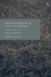 Administrative Law In Action: Immigration Administration