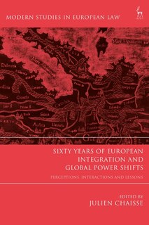 Front cover_Sixty Years Of European Integration And Global Power Shifts