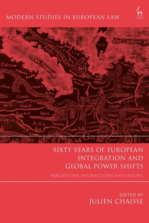 Front cover_Sixty Years Of European Integration And Global Power Shifts