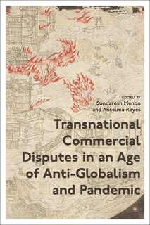 Front cover_Transnational Commercial Disputes in an Age of Anti-Globalism and Pandemic