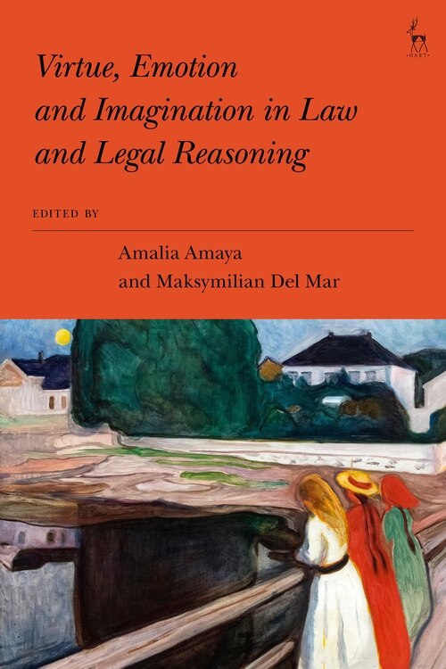 Couverture_Virtue, Emotion And Imagination In Law And Legal Reasoning
