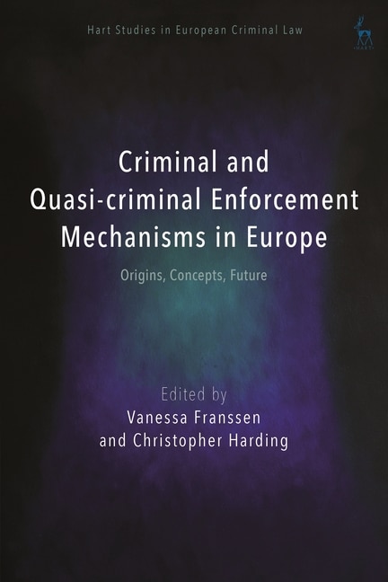Couverture_Criminal and Quasi-criminal Enforcement Mechanisms in Europe