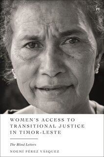 Women's Access To Transitional Justice In Timor-leste: The Blind Letters