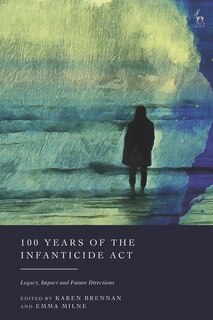 Front cover_100 Years of the Infanticide Act